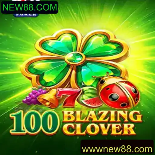 Descubra o Mundo Emocionante de 100BlazingClover no NEW88.COM