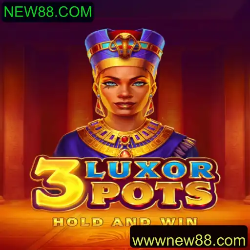 Explorando o Jogo 3LuxorPots em NEW88.COM
